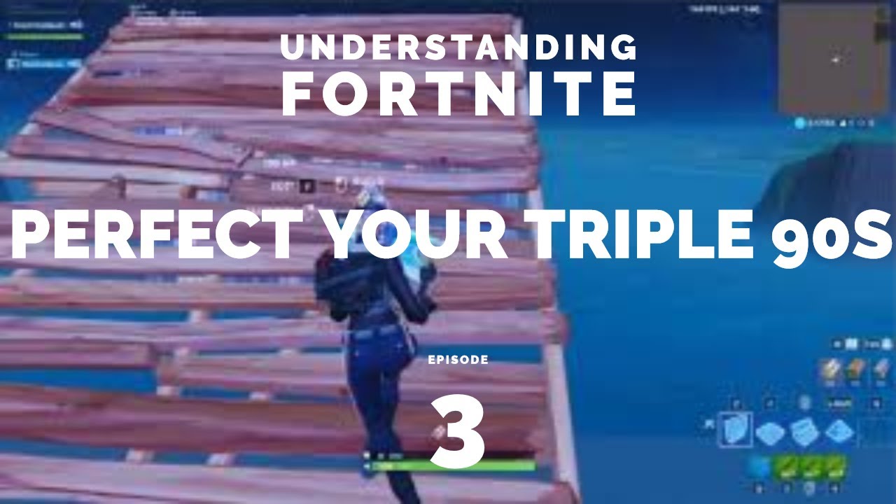 Breaking Down The Triple 90, And How To Practice For Perfection. (Understanding Fortnite Episode 3)