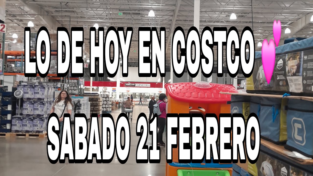 Costco Metepec Hoy S&aacute;bado 21/02/26 