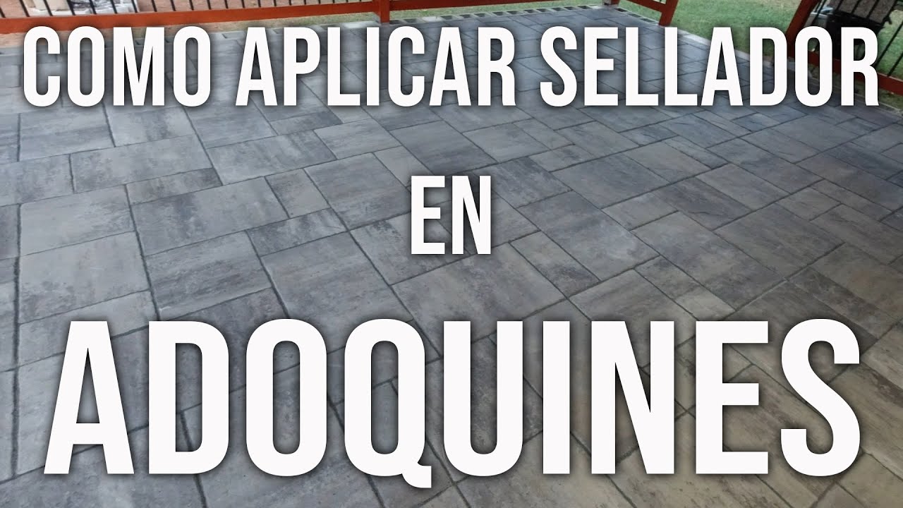 Como aplicar Sellador en Adoquines o Pavers, paso a paso