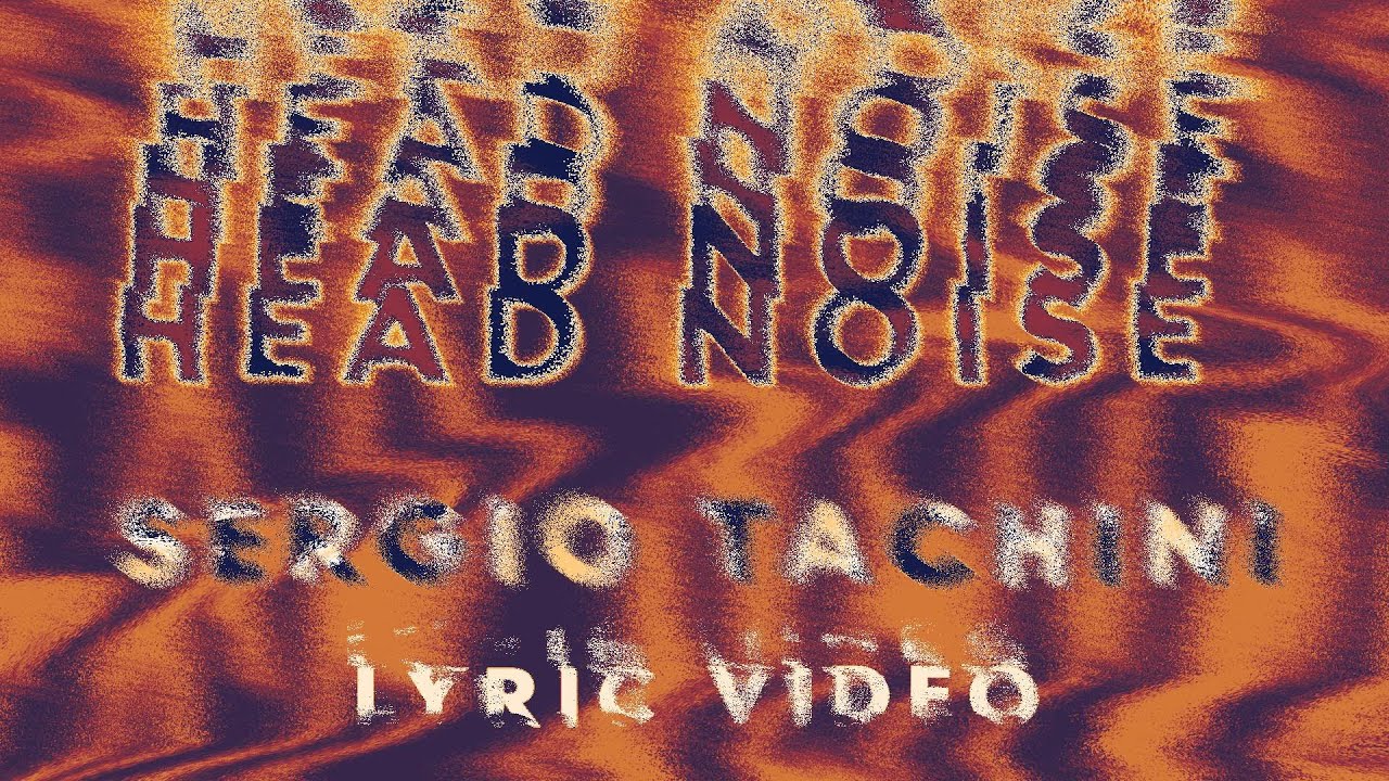 Head Noise (Lyric Video) | Sergio Tachini
