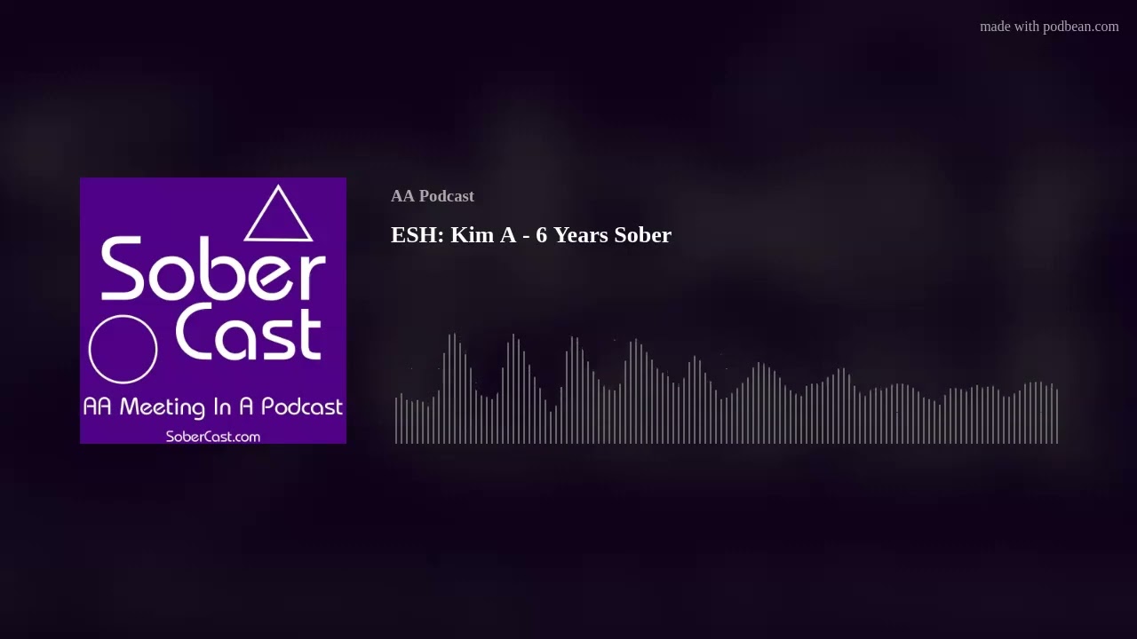 ESH: Kim A - 6 Years Sober