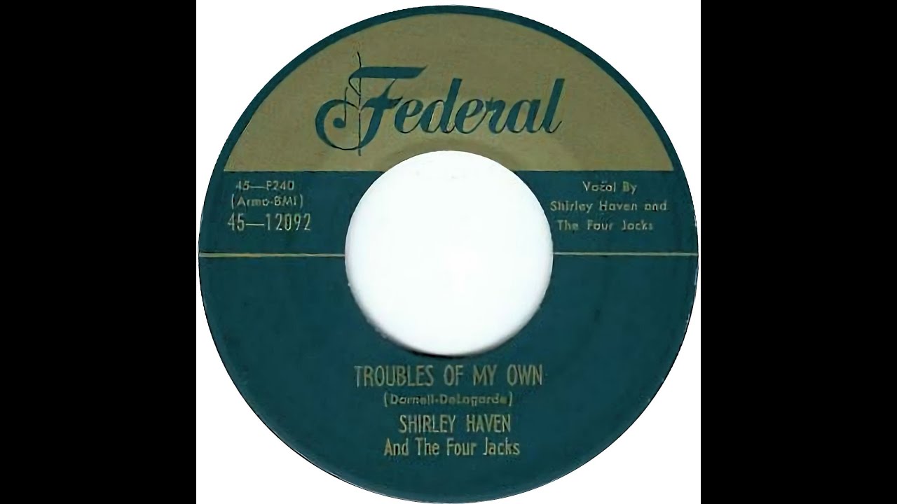 SHIRLEY HAVEN & THE FOUR JACKS  TROUBLES OF MY OWN