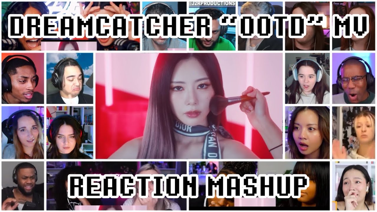 DREAMCATCHER (드림캐쳐) &ldquo;OOTD&rdquo; MV REACTION MASHUP