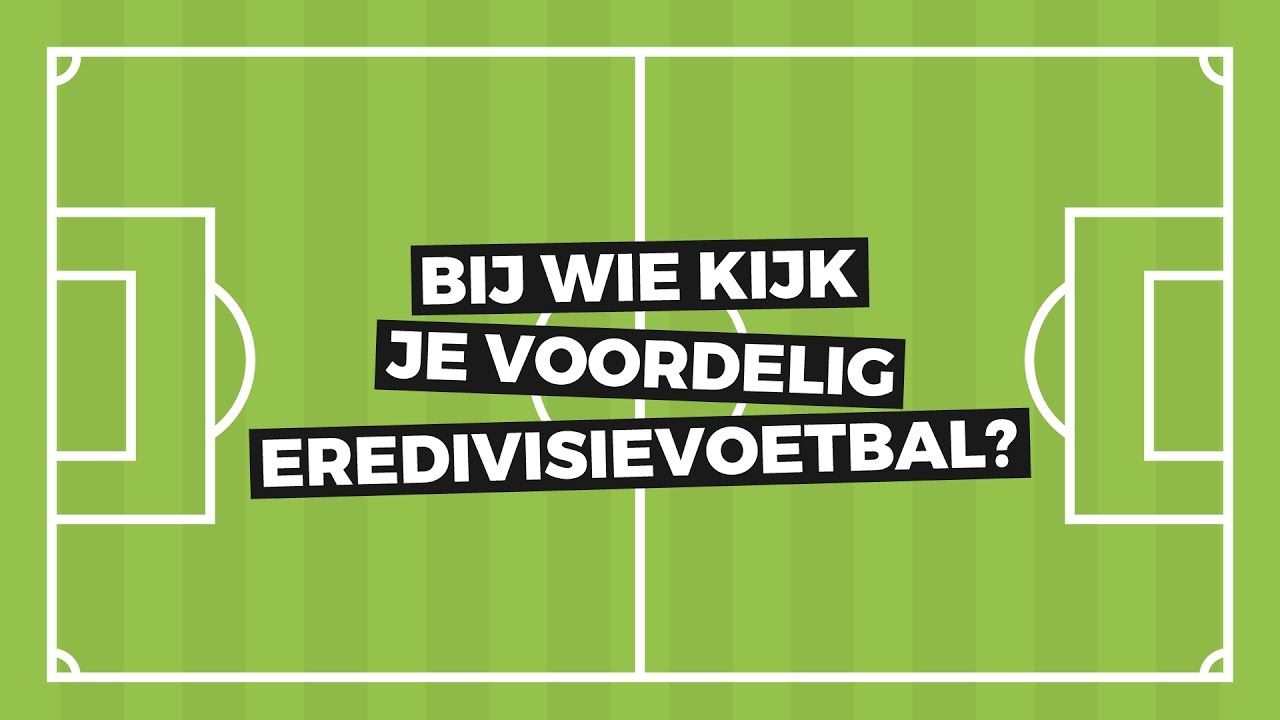 Vlog: Bij wie kijk je voordelig Eredivisievoetbal?