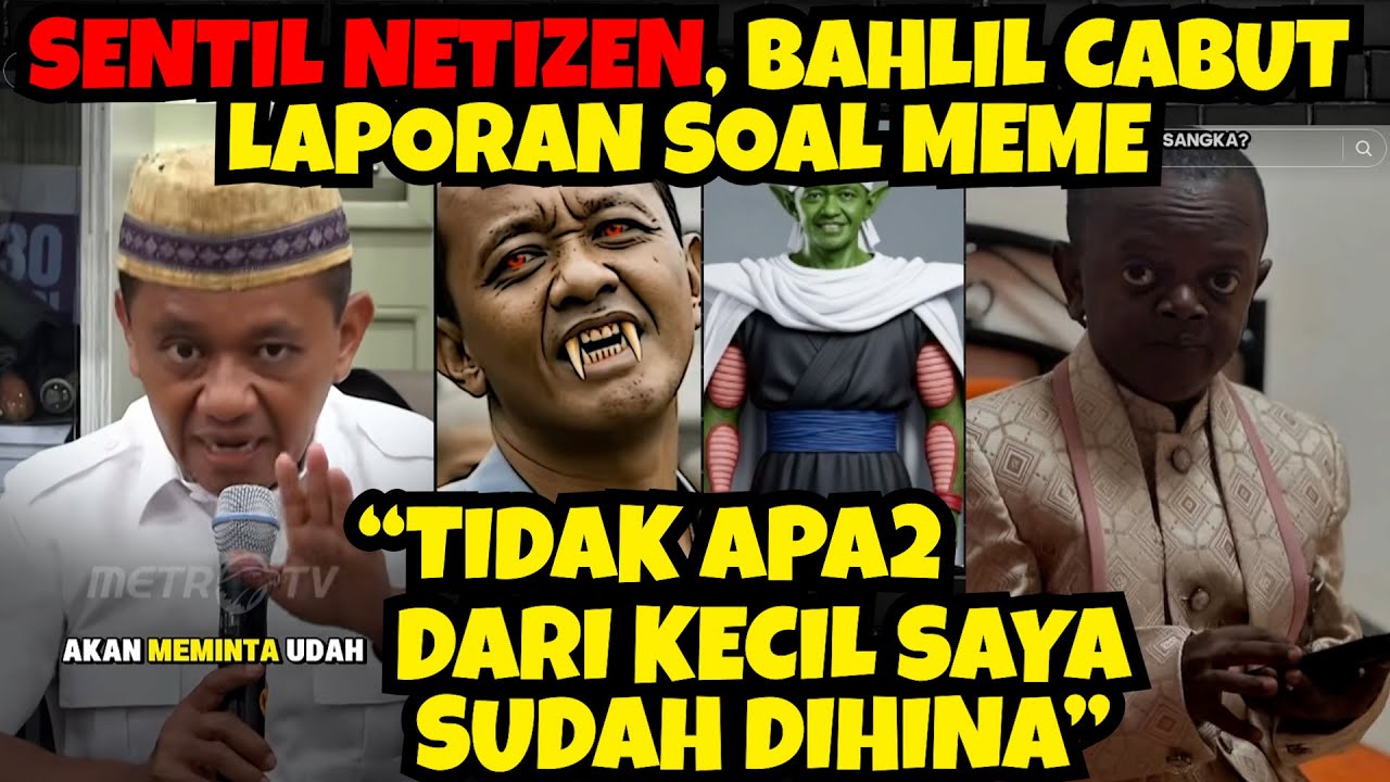 Sentil Netizen‼️Bahlil Cabut Laporan Soal MEME‼️Bahlil : 