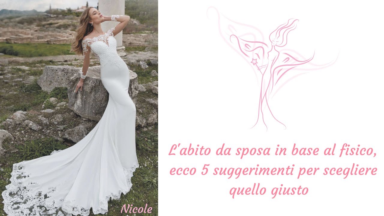 L'ABITO DA SPOSA IN BASE AL FISICO, ECCO 5 SUGGERIMENTI PER SCEGLIERE QUELLO GIUSTO