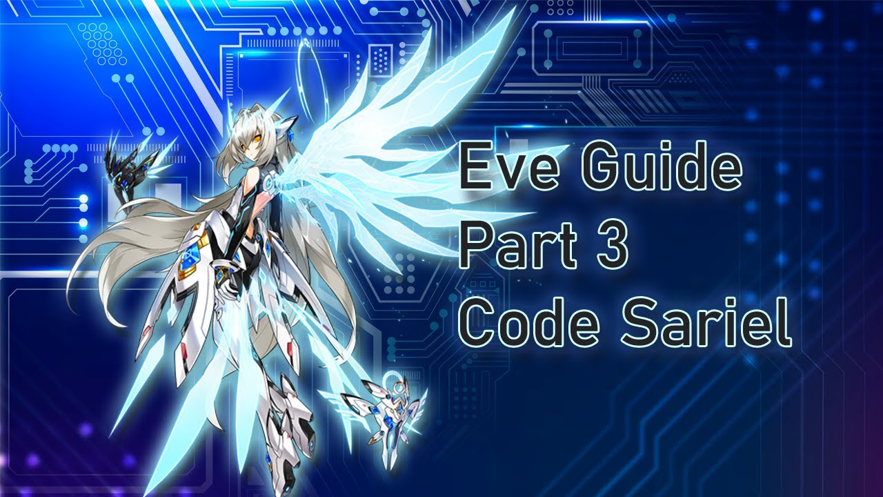 [엘소드/Elsword] Eve Class Guide Part 3 [ Code Sariel ]