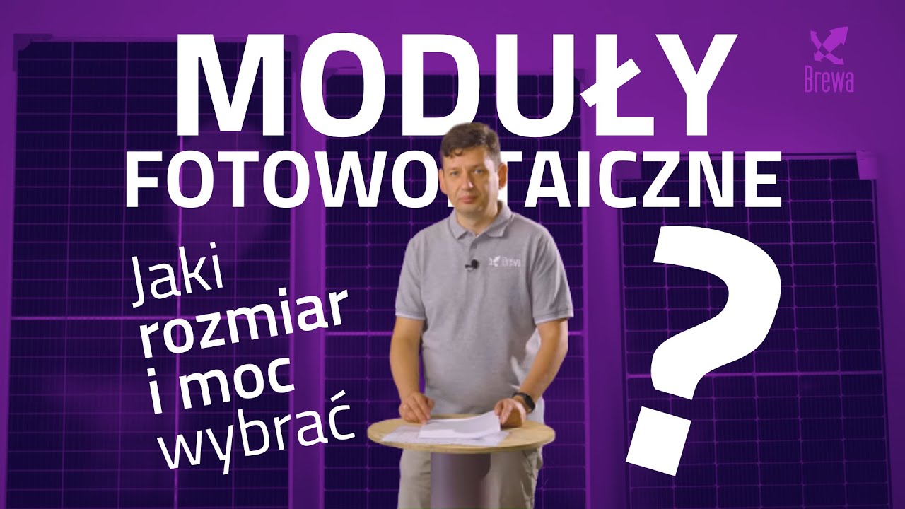 ☀️ Moduły Fotowoltaiczne ➡️ Moc i Rozmiar - Jaki wybrać❓ Por&oacute;wnanie❗️ #BrewaLab