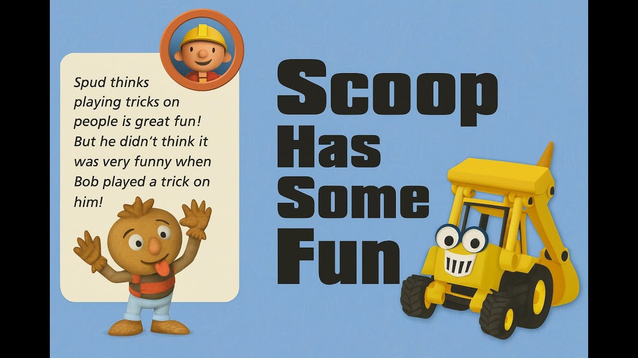 Bob the Builder Scoop Has Some Fun