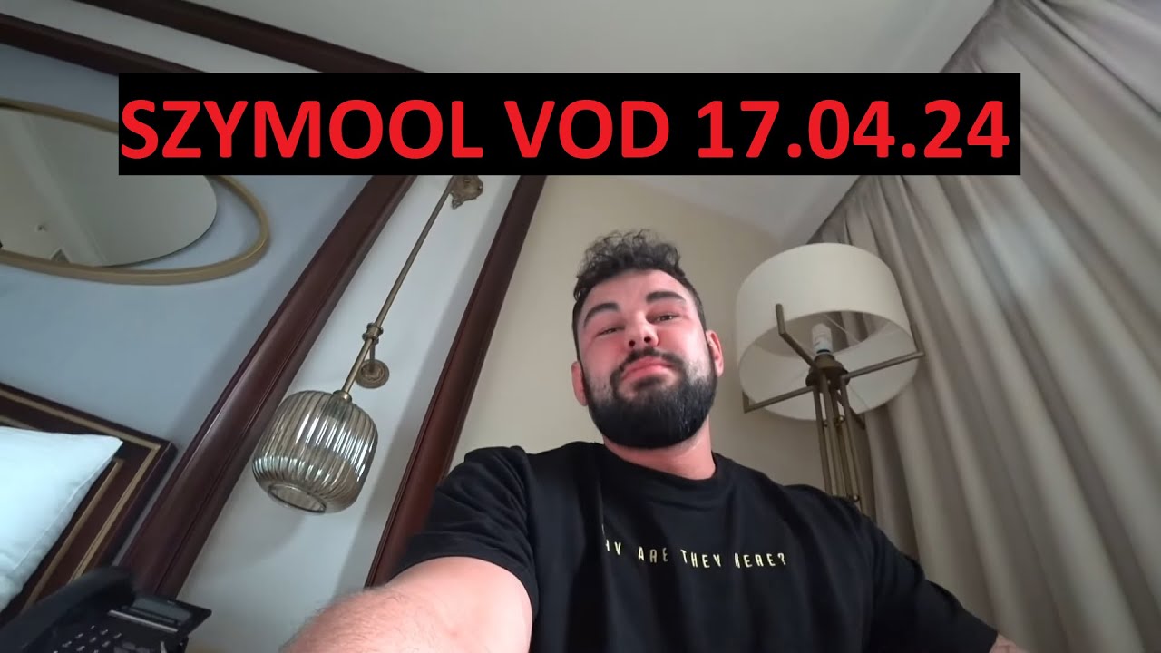 SZYMOOL STREAM VOD 17.04.24 - ISTAMBUŁ DZIEŃ 1