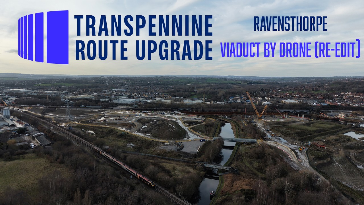 Transpennine Route Upgrade (TRU) - Ravensthorpe Viaduct Update (Re-Edited)