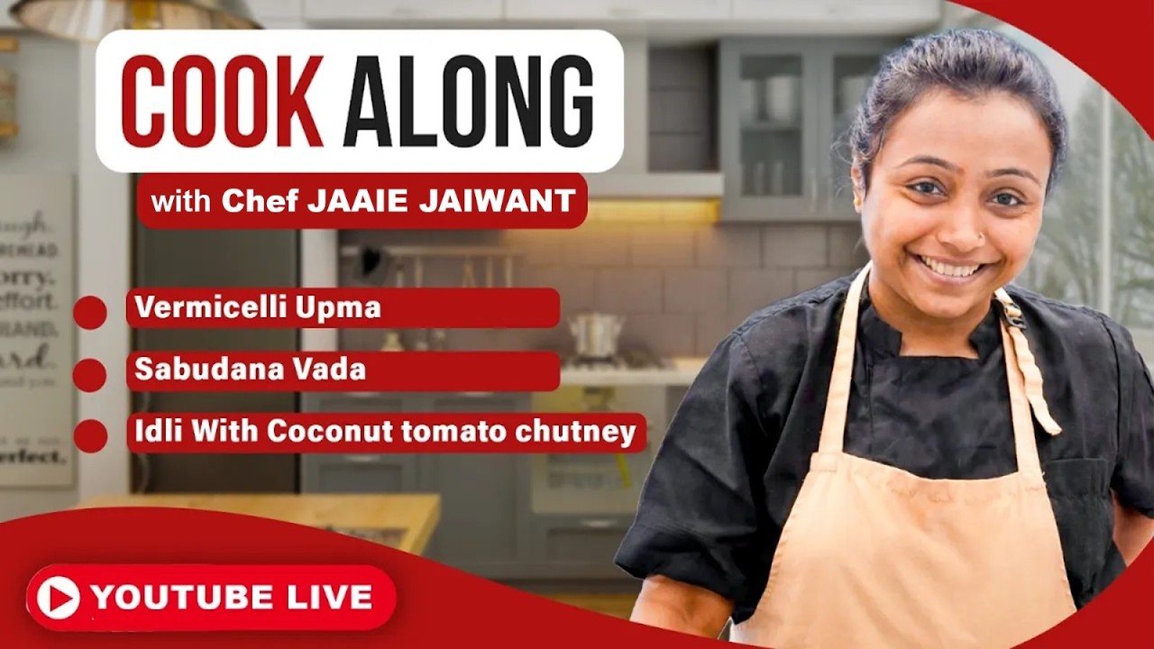 Tiffin Special Recipes | Vermicelli Upma, Sabudana Vada & Idli With Chef Jaiee Jaiwant LIVE