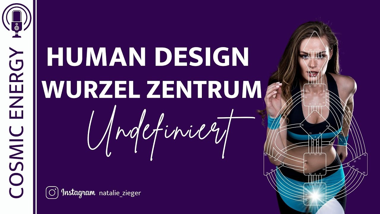 Wurzel Zentrum offen/undefiniert - Wie du mit dem Stress/Druck anderer umgehen kannst - Human Design