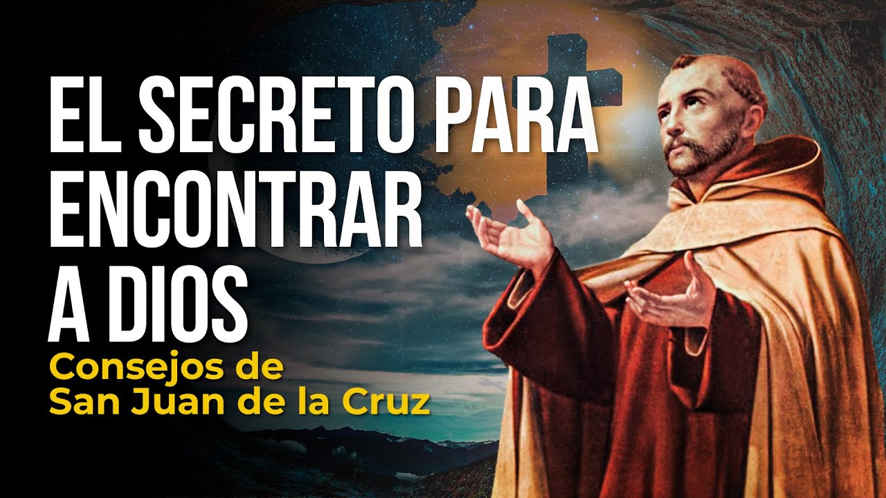 🌙🛐La clave para UNIRNOS con DIOS / San Juan de la Cruz [Reflexión de sus escritos]
