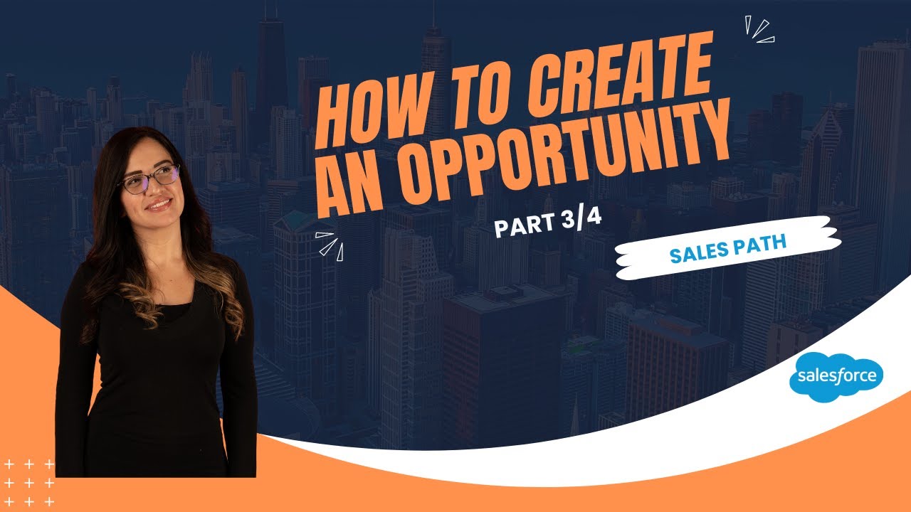 How to Create an Opportunity in Salesforce w/Bonus! - Part 3/4