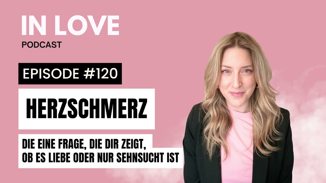 120// Herzschmerz: Die eine Frage, die dir zeigt, ob es Liebe oder nur Sehnsucht ist