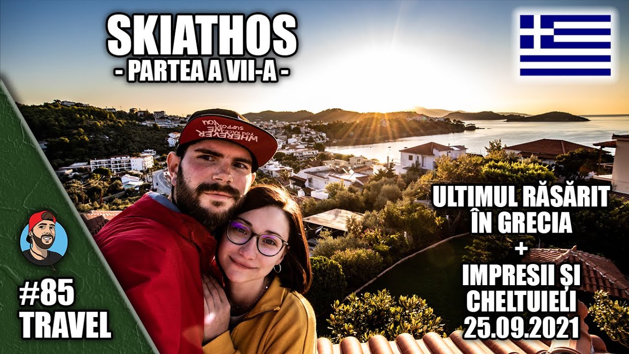 Skiathos - Ultimul răsărit | Impresii și cheltuieli după o săptăm&acirc;nă &icirc;n Grecia | Travel#85