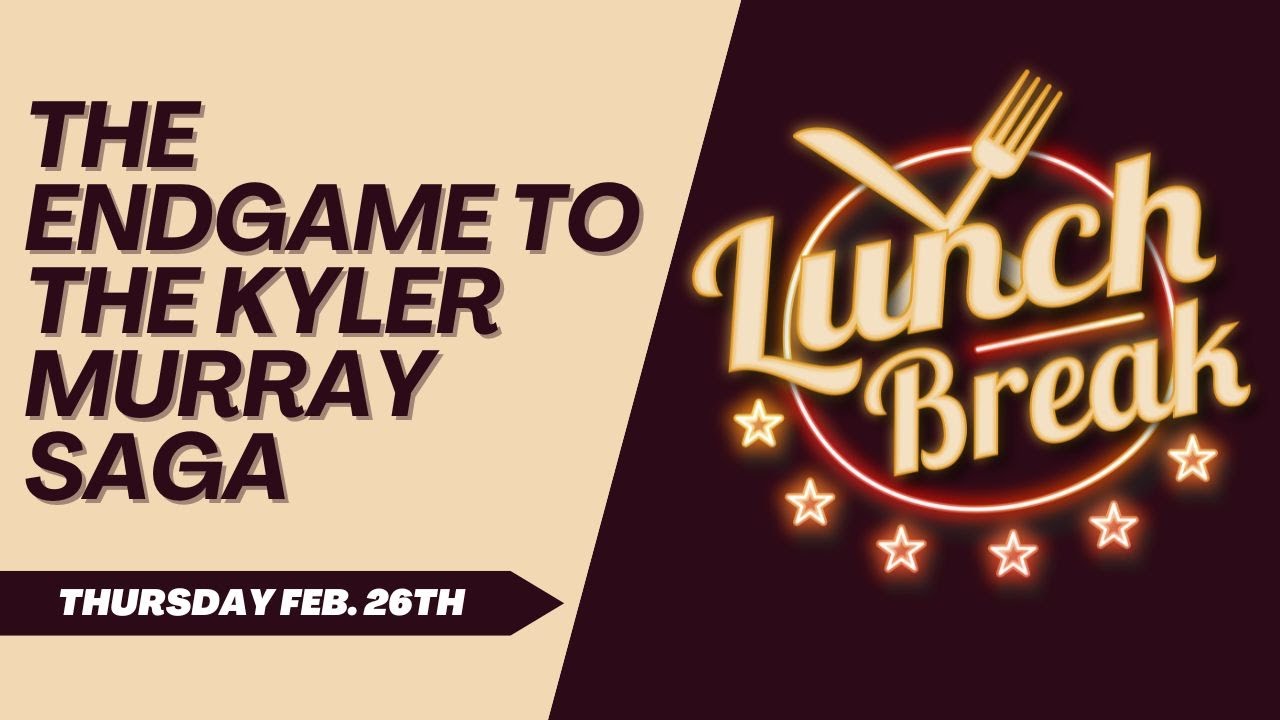 We're In The Endgame With Kyler Murray | Lunch Break 2.26