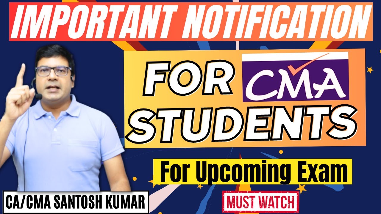 Most Important Notification For CMA Students | July'23 Attempt | By CA/CMA Santosh Kumar Sir