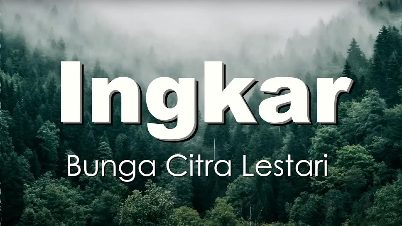 Bunga Citra Lestari - Ingkar ( Lirik Video )