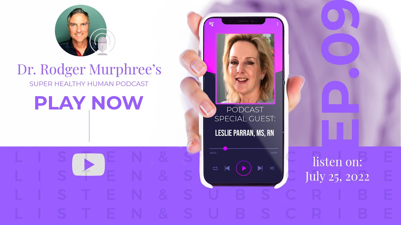Super Healthy Human Podcast Episode 9, with Guest: Leslie Parran