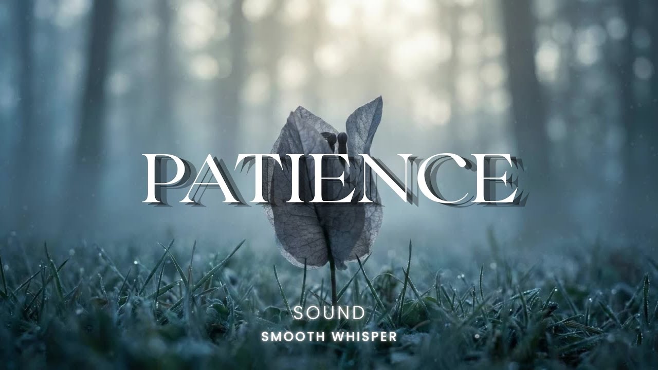 PATIENCE | Peaceful Instrumental Music for a Deep Breath - SMOOTH WHISPER 🌺