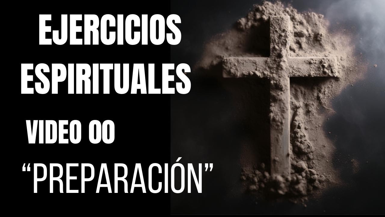 EJERRCICIOS ESPIRITUALES DE CUARESMA 2026 00 Preparación   SD 480p
