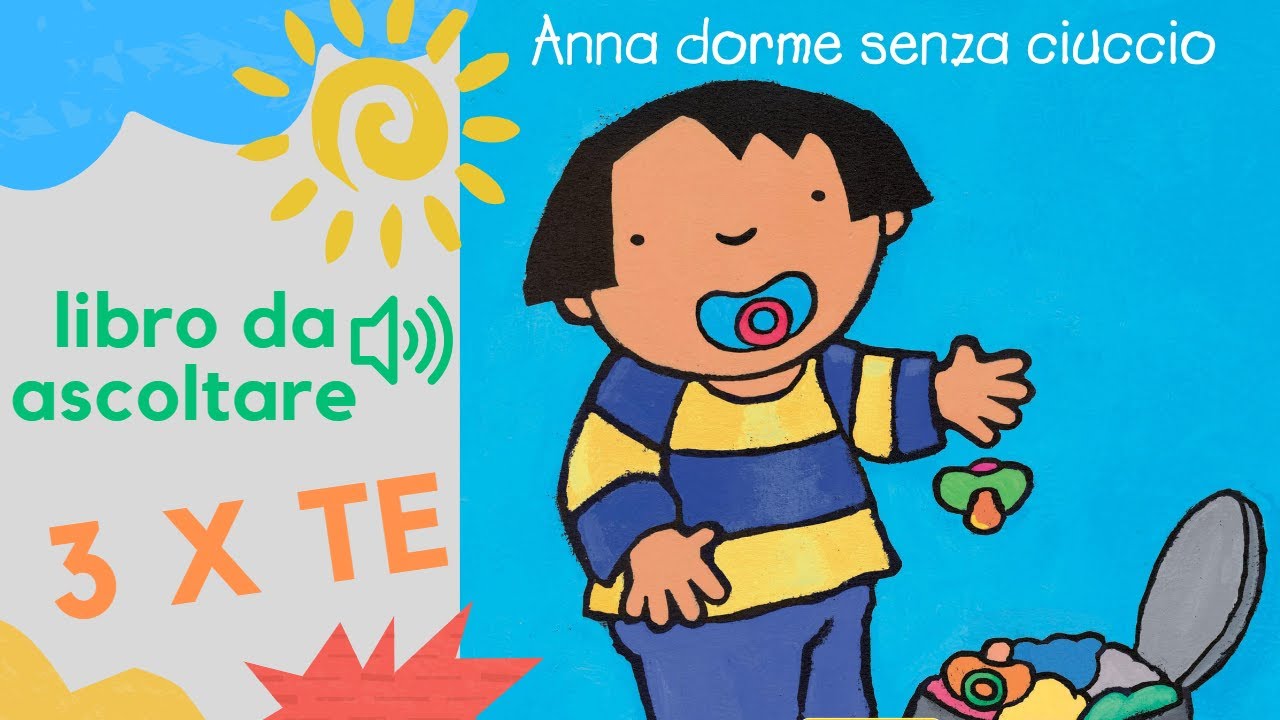 Anna dorme senza ciuccio, libro per bambini letto ad alta voce per che parla del saluto al ciuccio