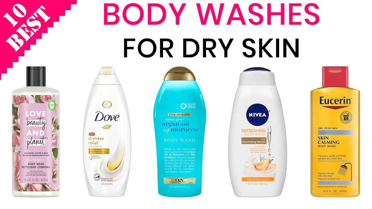 10 Best Body Washes and Shower Gels for Dry Skin