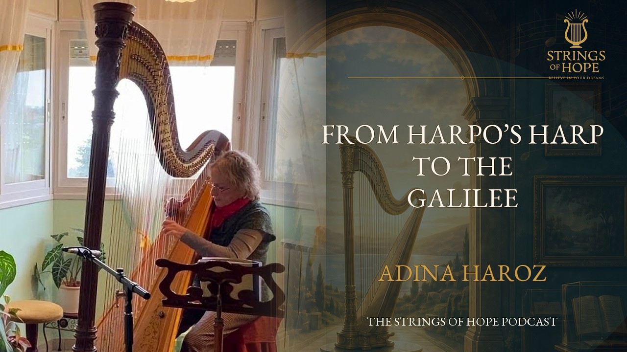 From Harpo's Harp to the Galilee: Adina Haroz on Walking Three Years to Her Dream