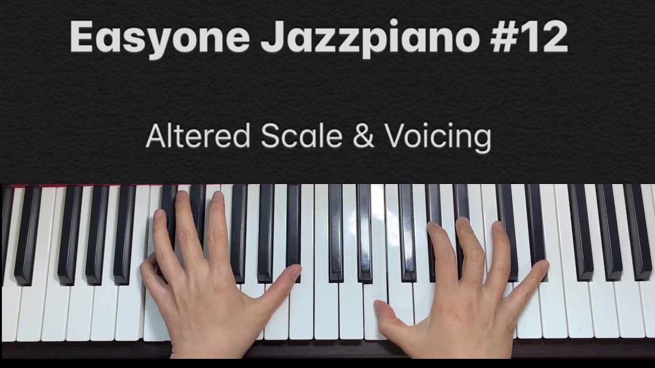 이지원재즈피아노#12 얼터드 스케일&보이싱 (Altered Scale&Voicing)