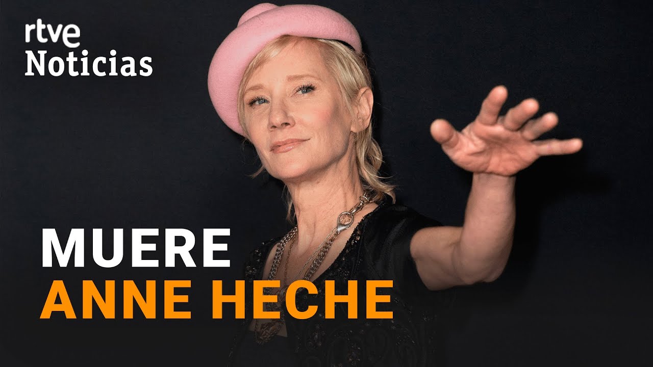 ANNE HECHE: MUERE la ACTRIZ a los 53 a&ntilde;os UNA SEMANA DESPU&Eacute;S de SUFRIR un ACCIDENTE de coche | RTVE