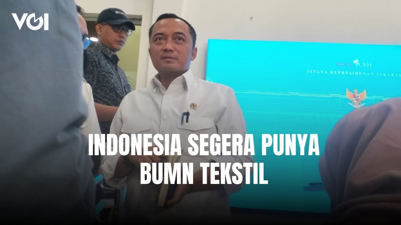BUMN Tekstil Segera Berdiri, Selamatkan Industri Padat Karya