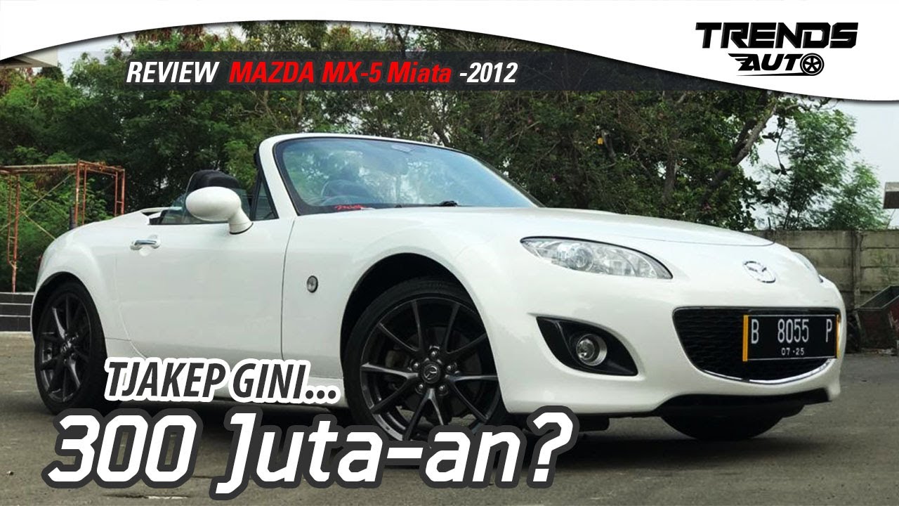 Roadster yang paling banyak diminati! Review lengkap Mazda MX5 Miata 2012 | MRCI