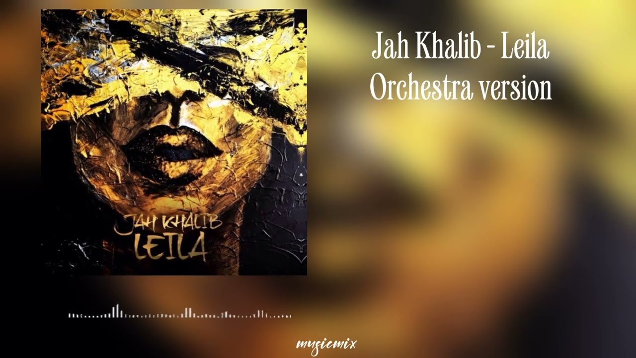 Jah Khalib - Leila  |  Orchestra version 🎼