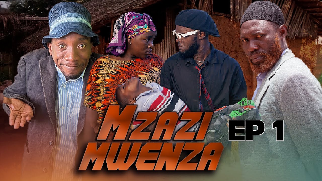 MZAZI MWENZA EPISODE [ 1 ]
