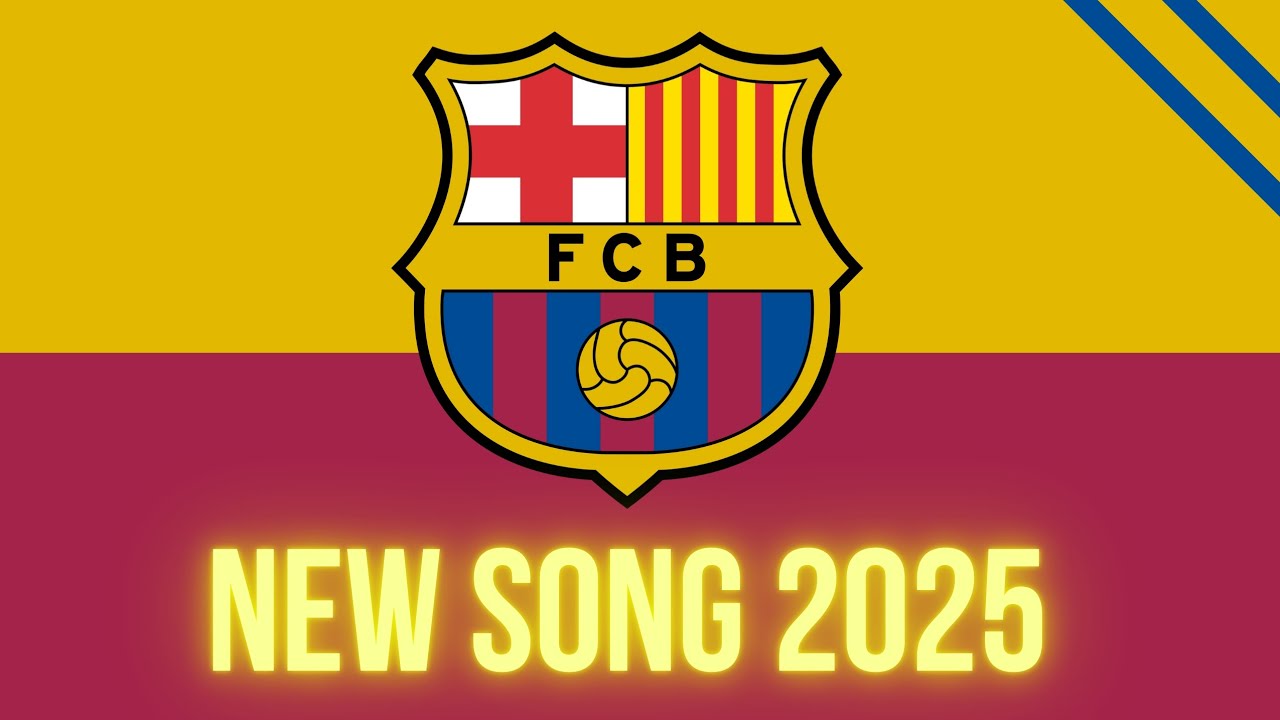 FC Barcelona Song 2025 | FC Barcelona Song 2025