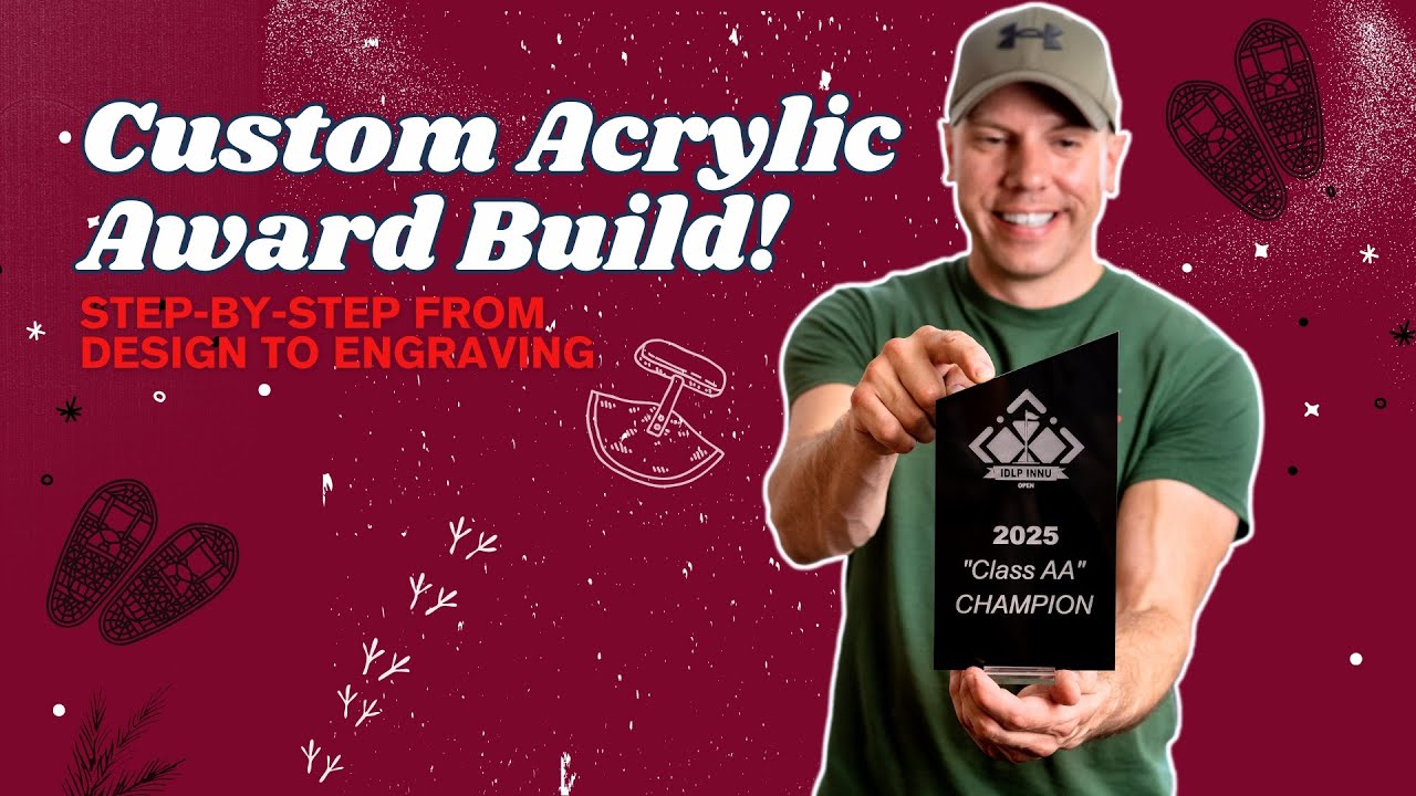 From Design to Engraving: Custom Acrylic Award Tutorial