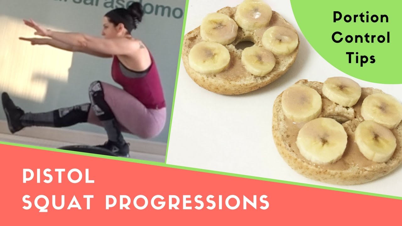 Pistol Squat Progressions & Portion Control Tips
