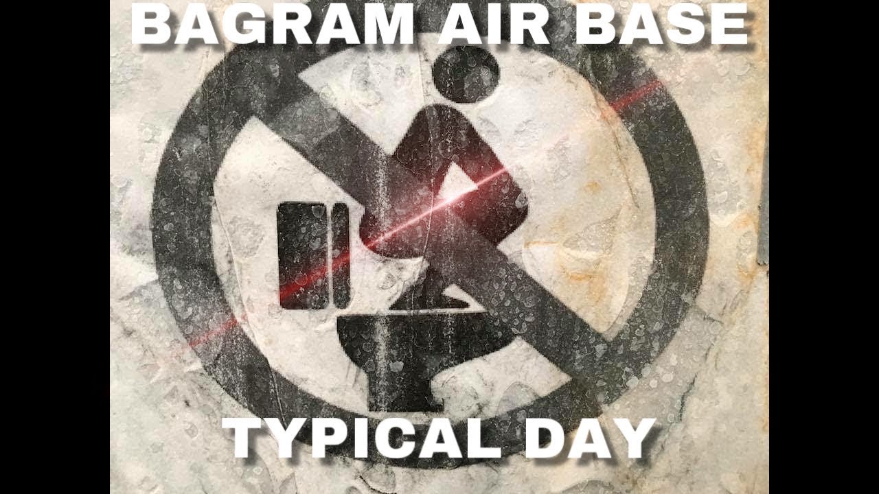 Bagram Air Base - A Typical Day - Episode 2