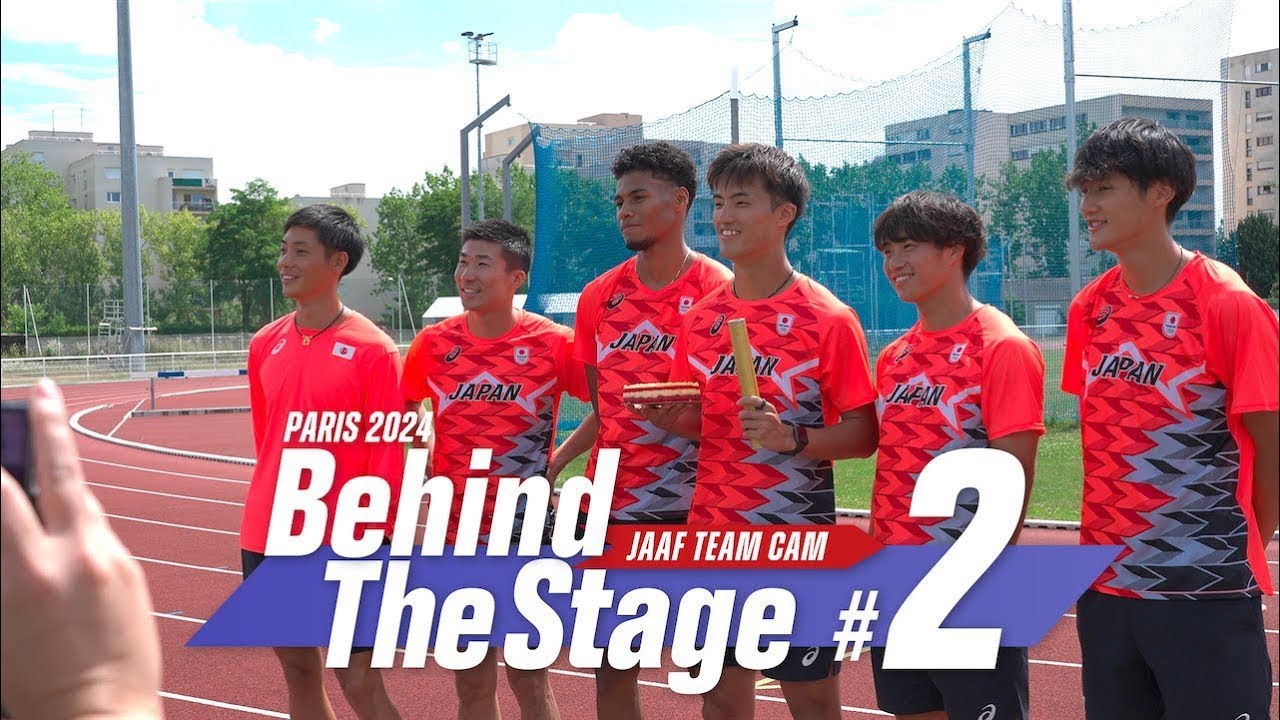 【Behind The Stage】★高画質Ver.★ #パリオリンピック TEAM JAPAN セルジーでの事前合宿に密着｜陸上日本代表 TEAM CAM Vol.2