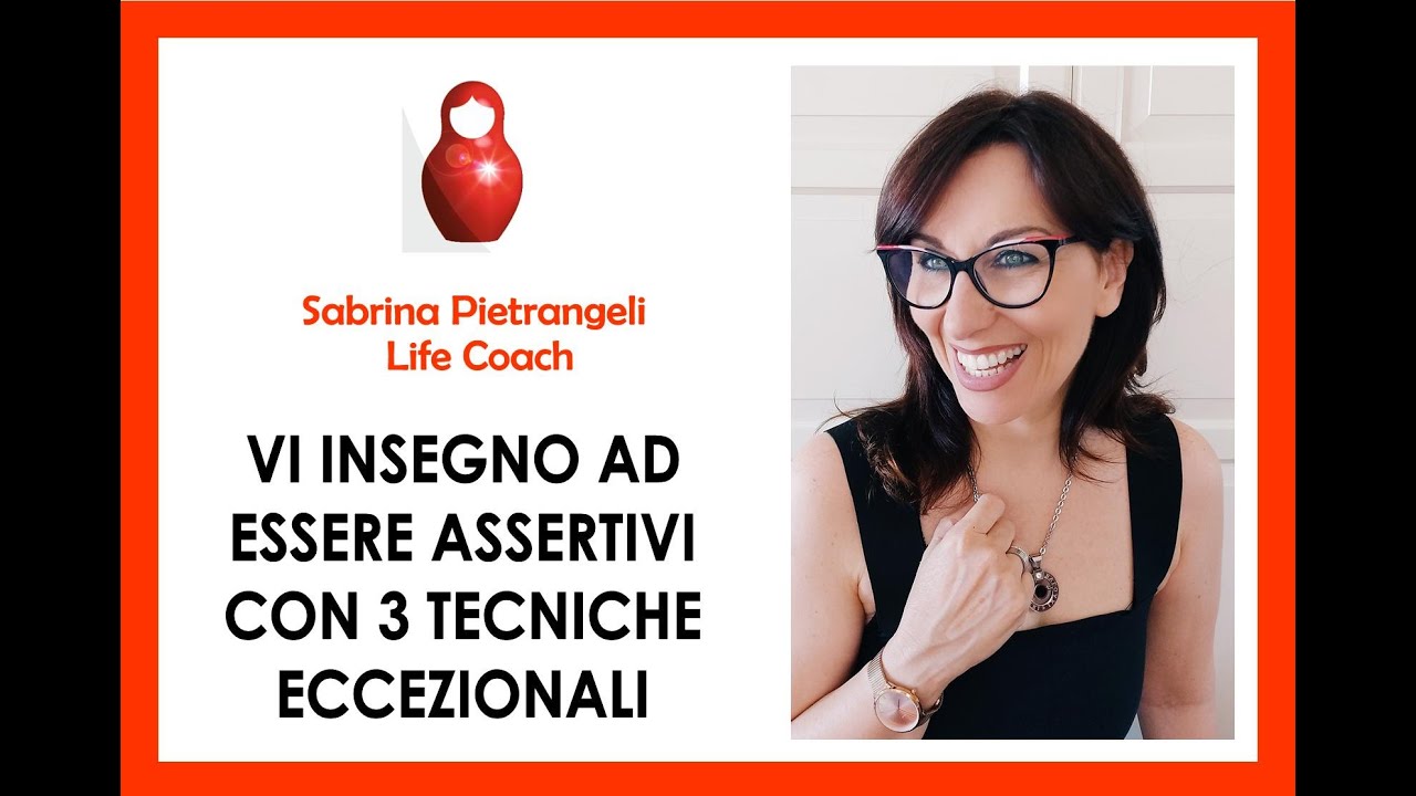 VI INSEGNO AD ESSERE ASSERTIVE CON 3 TECNICHE ECCEZIONALI