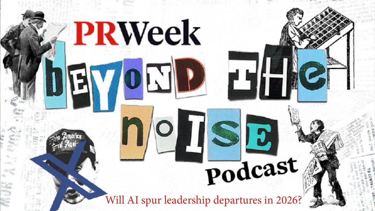 Will AI spur leadership departures in 2026? - PRWeek podcast