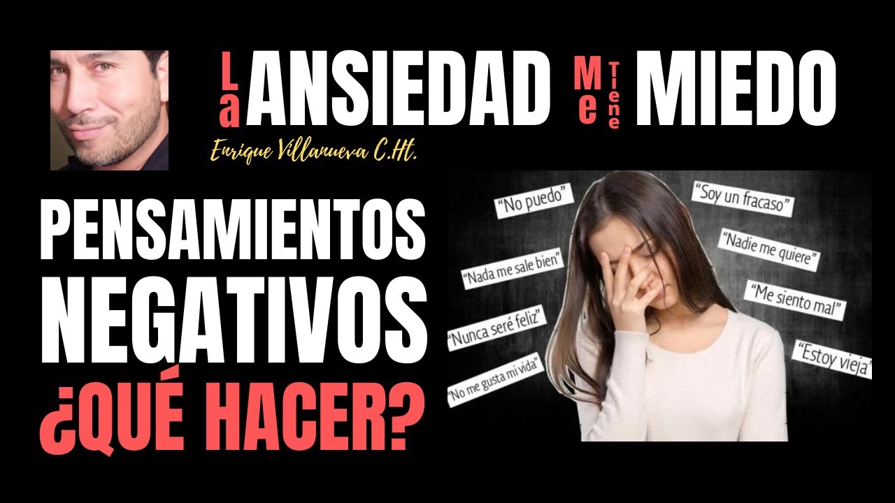 ANSIEDAD: PENSAMIENTOS NEGATIVOS ¿QUÉ HACER?