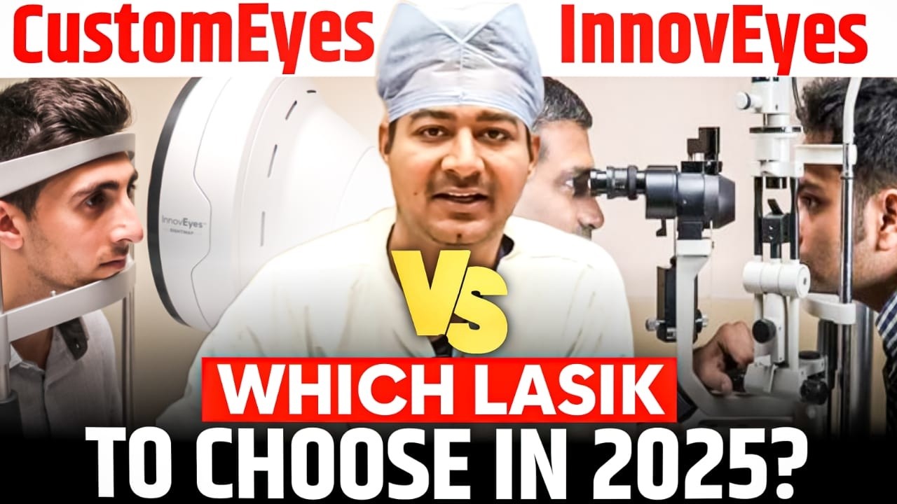 CustomEyes vs InnovEyes: Which Lasik Technology to Choose in 2025?