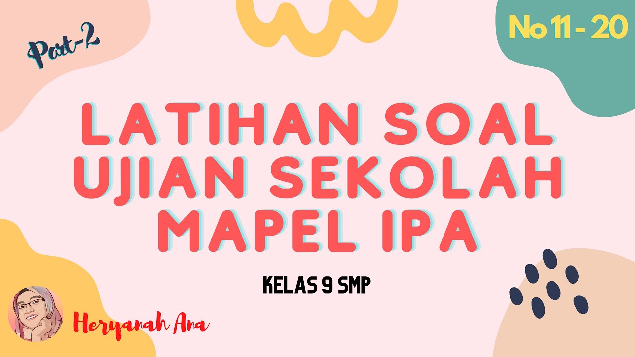 Latihan Soal Ujian Sekolah Mapel IPA Kelas 9 SMP (Part-2) No 11-20