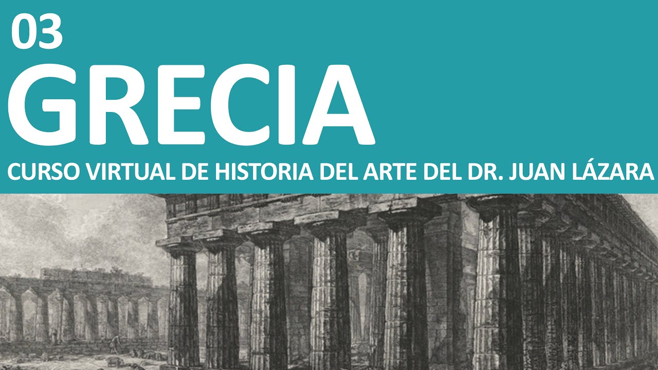 37 ARQUITECTURA GRIEGA POR EL DR. JUAN LAZARA