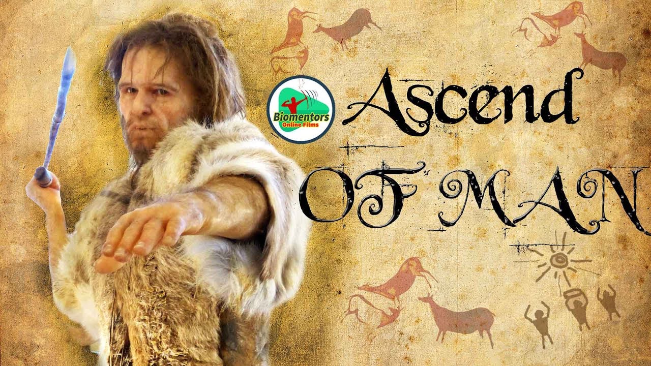Ascent Of Man (मानव का उदय) - Story of Human Evolution
