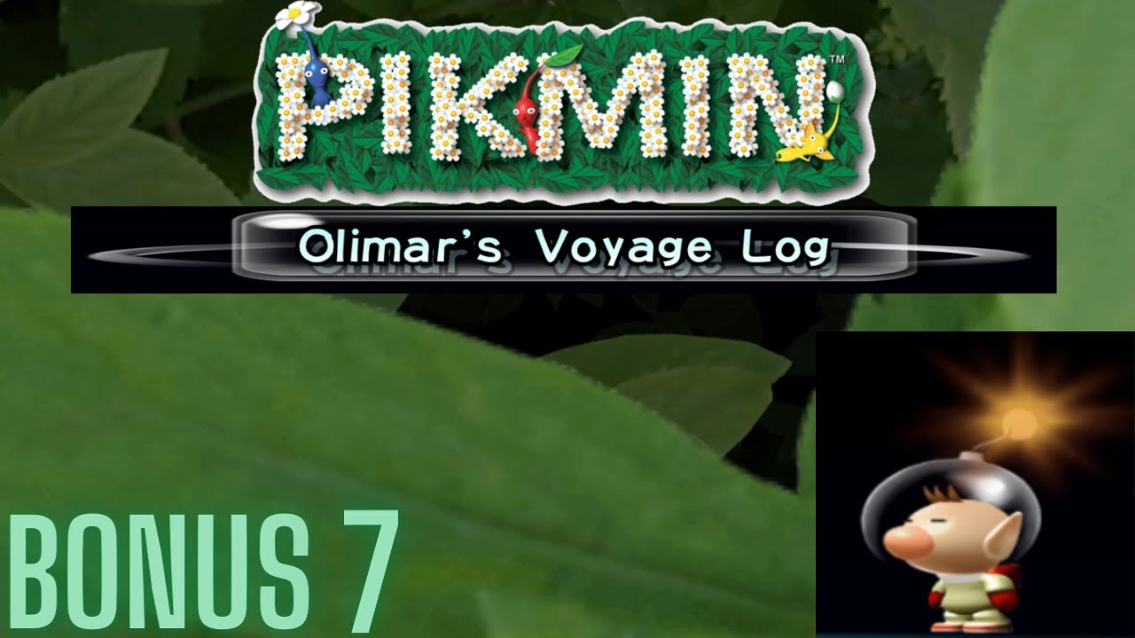 Pikmin: Bonus Episode 7 - Olimar's Voyage Logs
