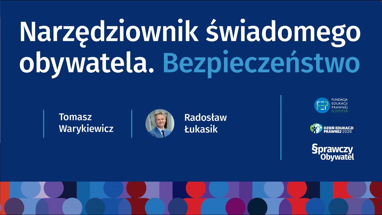„Narzędziownik świadomego obywatela. Bezpieczeństwo“  Dzień Edukacji Prawnej 2026